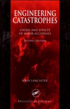 Hardcover Engineering Catastrophes: Causes and Effects of Major Accidents Book