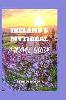 Paperback Ireland's Mythical: A Travel Guide Book