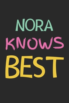 Paperback Nora Knows Best: Lined Journal, 120 Pages, 6 x 9, Nora Personalized Name Notebook Gift Idea, Black Matte Finish (Nora Knows Best Journa Book