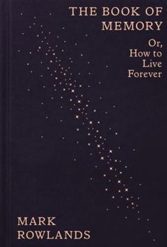 Hardcover The Book of Memory: Or, How to Live Forever Book