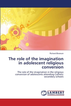 Paperback The role of the imagination in adolescent religious conversion Book