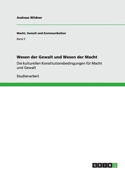 Paperback Wesen der Gewalt und Wesen der Macht: Die kulturellen Konstitutionsbedingungen für Macht und Gewalt [German] Book