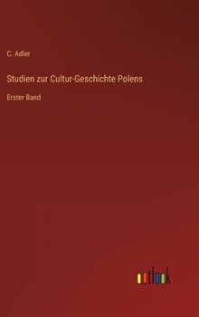 Hardcover Studien zur Cultur-Geschichte Polens: Erster Band [German] Book