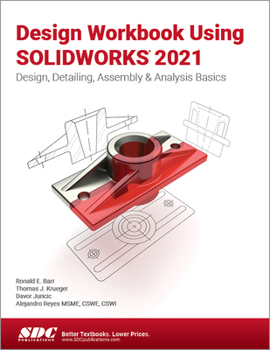 Paperback Design Workbook Using Solidworks 2021: Design, Detailing, Assembly & Analysis Basics Book