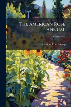 The American rose annual Volume 1923