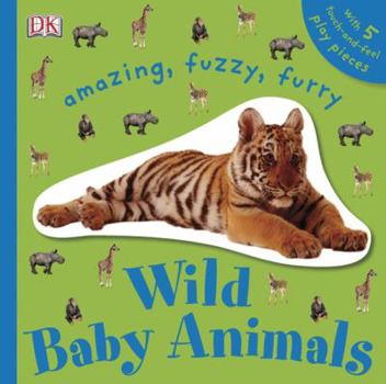 Board book Amazing, Fuzzy, Furry Wild Baby Animals Book