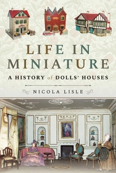 Paperback Life in Miniature: A History of Dolls' Houses Book