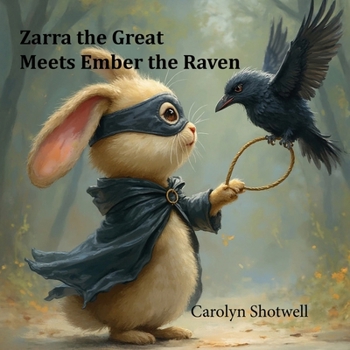 ZARRA THE GREAT: MEETS EMBER THE RAVEN