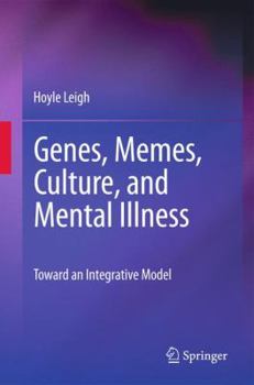 Hardcover Genes, Memes, Culture, and Mental Illness: Toward an Integrative Model Book