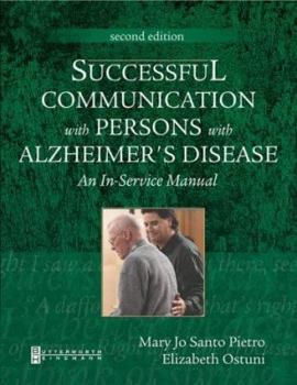 Paperback Successful Communication with Persons with Alzheimer's Disease: An In-Service Manual Book