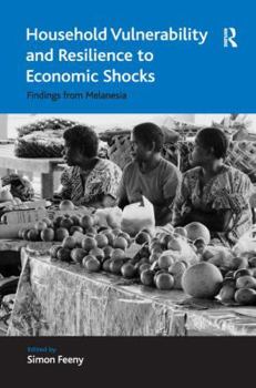 Paperback Household Vulnerability and Resilience to Economic Shocks: Findings from Melanesia Book