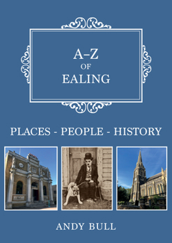 Paperback A-Z of Ealing: Places-People-History Book