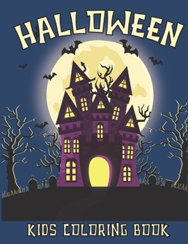 Paperback Halloween Kids Coloring Book: Cute Kids Halloween Coloring Book. Kids Halloween Coloring Book. Happy Halloween Coloring Book Kids Relaxation (Hallow Book