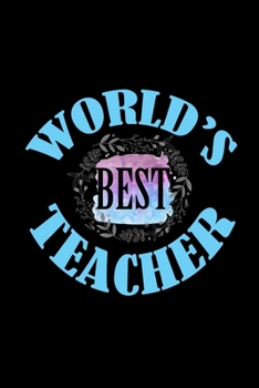 World's best teacher: 110 Game Sheets -Tic-Tac-Toe Blank Games| 6 x 9 in | 15.24 x 22.86 cm | Single Player | Funny Great Gift