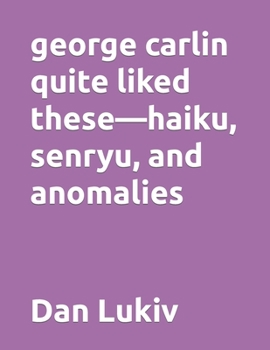 Paperback george carlin quite liked these-haiku, senryu, and anomalies Book
