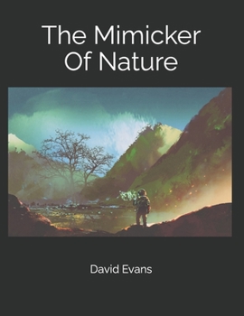 Paperback The Mimicker Of Nature Book