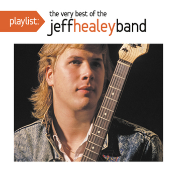 Music - CD Playlist: The Very Best of Jeff Healey Book