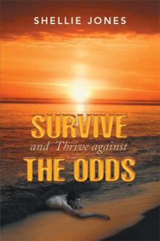 Paperback Survive and Thrive Against the Odds Book