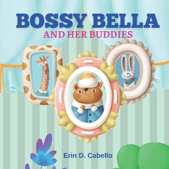 Paperback Bossy Bessie and her Buddies: What is the meaning of loneliness, bonding, and friendships? Book