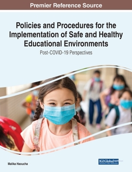 Paperback Policies and Procedures for the Implementation of Safe and Healthy Educational Environments: Post-COVID-19 Perspectives Book