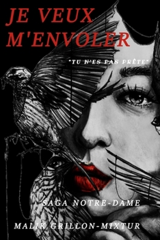 Paperback Je veux m'envoler: Saga Notre-Dame (French Edition) [French] Book