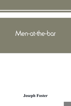 Paperback Men-at-the-bar: a biographical hand-list of the members of the various Inns of Court, including Her Majesty's judges, etc Book