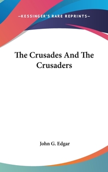 Hardcover The Crusades And The Crusaders Book