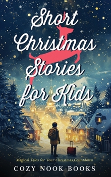 Hardcover Short Christmas Stories for Kids: Magical Tales for Your Christmas Countdown Book