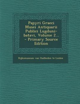 Paperback Papyri Graeci Musei Antiquarii Publici Lugduni-Batavi, Volume 2... - Primary Source Edition [Latin] Book