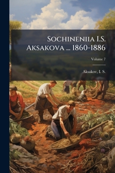 Paperback Sochineniia I.S. Aksakova ... 1860-1886; Volume 7 [Russian] Book