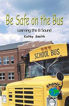 Be Safe on the Bus: Learning the B Sound