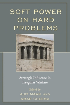 Paperback Soft Power on Hard Problems: Strategic Influence in Irregular Warfare Book