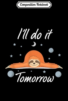 Composition Notebook: I will do it tomorrow  Journal/Notebook Blank Lined Ruled 6x9 100 Pages