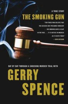 Hardcover The Smoking Gun: Day by Day Through a Shocking Murder Trial with Gerry Spence Book