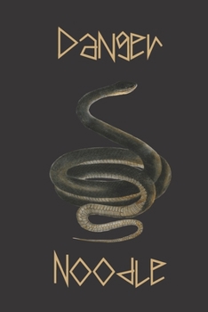 Danger noodle: Snake gifts for women,and men: cute & elegant blank Lined notebook/Journal to write in.