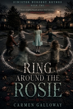Ring Around the Rosie (Sinister Nursery Rhymes)