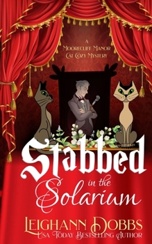 Stabbed in the Solarium - Book #2 of the Moorecliff Manor Cat