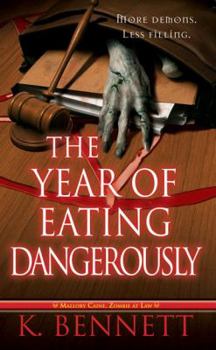 The Year of Eating Dangerously - Book #2 of the Mallory Caine, Zombie-at-Law