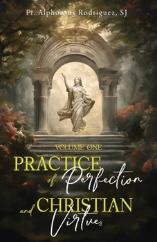 Paperback Practice of Perfection and Christian Virtues Volume One Book