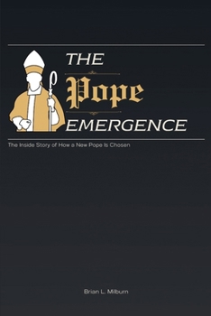 Paperback The Pope Emergence: The Inside Story of How a New Pope Is Chosen Book