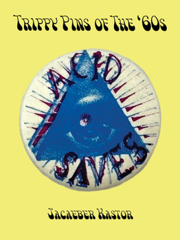 Paperback Trippy Pins of the '60s: Psychedelic Pins of the '60s Book