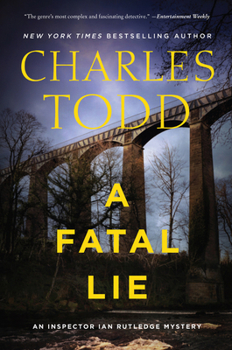 A Fatal Lie : An Inspector Ian Rutledge Mystery - Book #23 of the Inspector Ian Rutledge