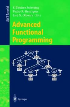 Paperback Advanced Functional Programming: Third International School, Afp'98, Braga, Portugal, September 12-19, 1998, Revised Lectures Book
