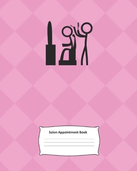Salon Appointment Book: Pink Schedule Notebook for Nail Salons, Spas, Hair Stylist, Beauty & Massage Businesses with Times Daily and Hourly. One Week ... Pages, Spaced In 15 Minute Increments.