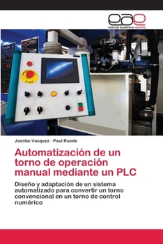 Paperback Automatización de un torno de operación manual mediante un PLC [Spanish] Book