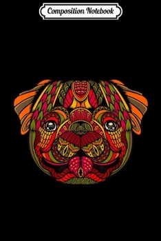 Paperback Composition Notebook: Ornamental Pug - Spiritual & Magical Dutch Mastiff Puppy Dog Journal/Notebook Blank Lined Ruled 6x9 100 Pages Book