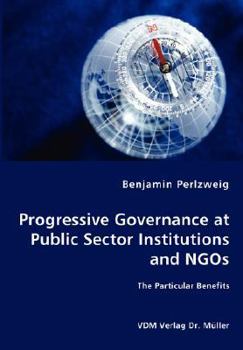 Paperback Progressive Governance at Public Sector Institutions and NGOs - The Particular Benefits Book