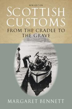 Paperback Scottish Customs: From the Cradle to the Grave Book