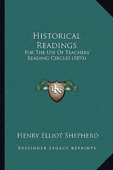 Paperback Historical Readings: For The Use Of Teachers' Reading Circles (1893) Book