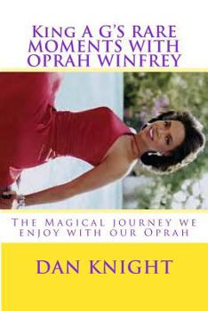 Paperback King A G'S RARE MOMENTS WITH OPRAH WINFREY: The Magical journey we enjoy with our Oprah Book